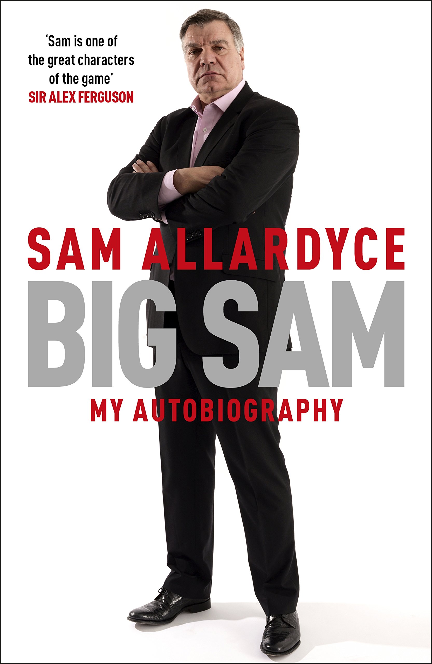 Big Sam by Sam Allardyce
