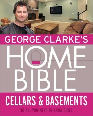 George Clarke's Home Bible: Cellars and Basements