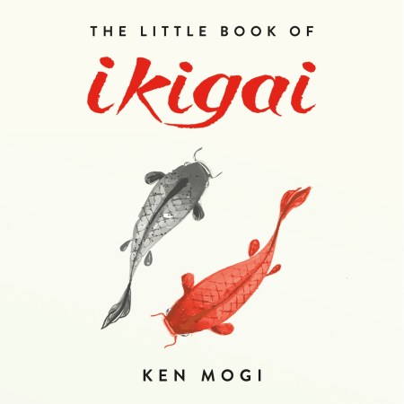 The Little Book of Ikigai