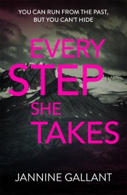Every Step She Takes: Who’s Watching Now 2 (A novel of dangerous, dramatic suspense)