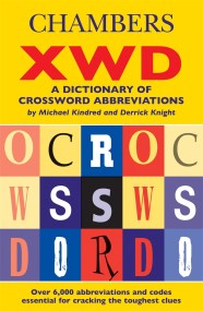Chambers XWD: A Dictionary of Crossword Abbreviations