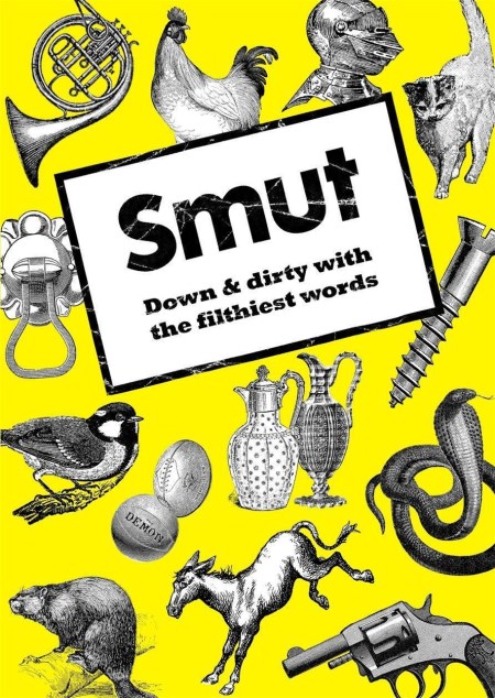 Smut: Down and Dirty with the Filthiest Words