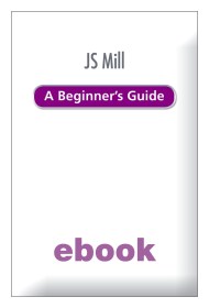 JS Mill A Beginner's Guide