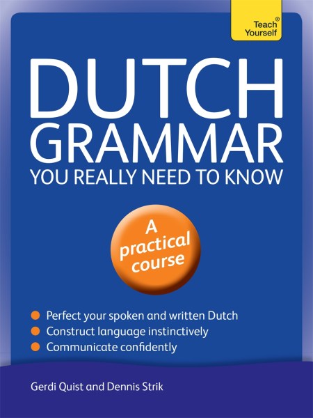 Dutch Grammar You Really Need to Know: Teach Yourself