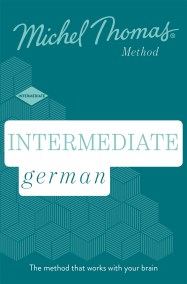 Intermediate German New Edition (Learn German with the Michel Thomas Method)