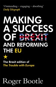 Making a Success of Brexit and Reforming the EU (Brexit edition)