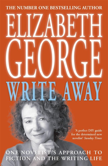 Write Away: One Novelist’s Approach To Fiction and the Writing Life