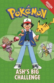 The Official Pokémon Fiction: Ash’s Big Challenge