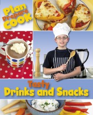 Plan, Prepare, Cook: Tasty Drinks and Snacks
