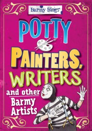 Barmy Biogs: Potty Painters, Writers & other Barmy Artists