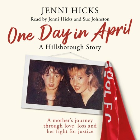 One Day in April – A Hillsborough Story
