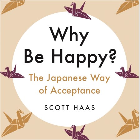 Why Be Happy?