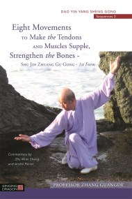 Eight Movements to Make the Tendons and Muscles Supple, Strengthen the Bones – Shu Jin Zhuang Gu Gong – 1st Form