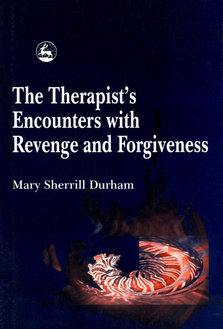 The Therapist’s Encounters with Revenge and Forgiveness