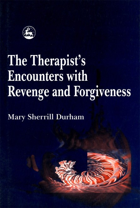 The Therapist’s Encounters with Revenge and Forgiveness