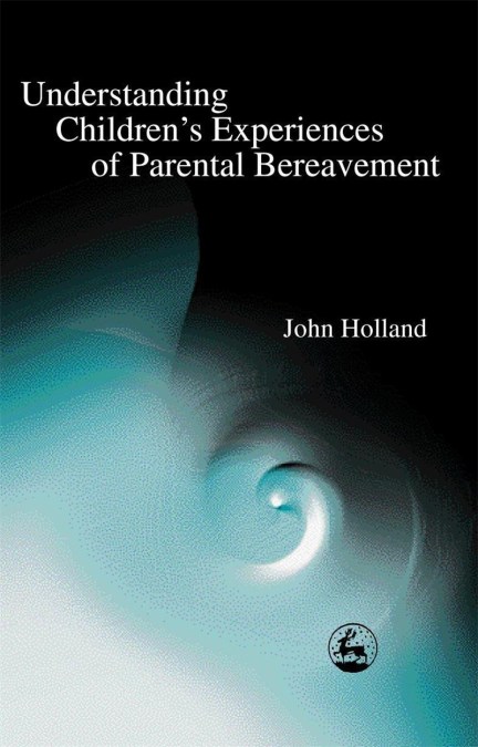 Understanding Children’s Experiences of Parental Bereavement