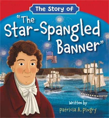 The Story of ‘The Star-Spangled Banner’