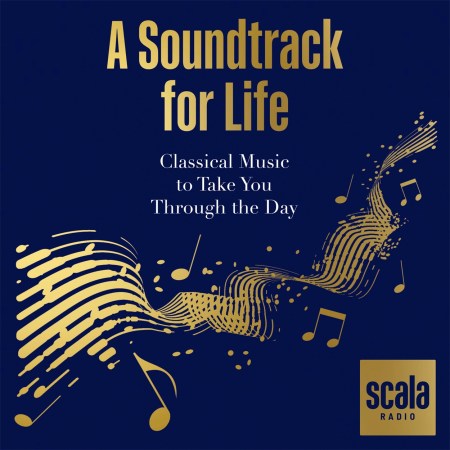 Scala Radio’s A Soundtrack for Life