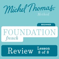 Foundation French (Michel Thomas Method) - Lesson Review (8 of 8)