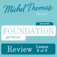 Foundation German (Michel Thomas Method) - Lesson Review (8 of 8)