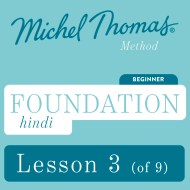 Foundation Hindi (Michel Thomas Method) - Lesson 3 of 9