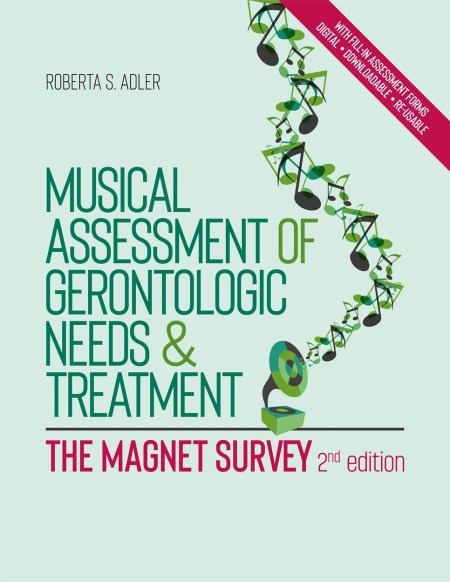 Musical Assessment of Gerontologic Needs and Treatment – The MAGNET Survey