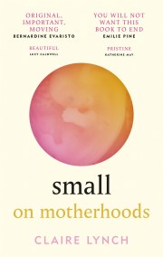 Small: On Motherhoods