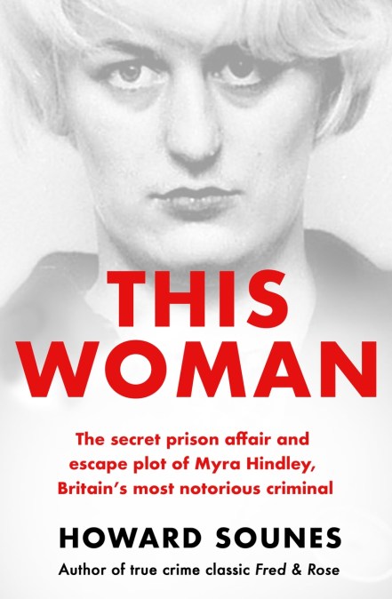This Woman: Myra Hindley’s Prison Love Affair and Escape Attempt