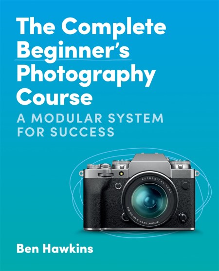 The Complete Beginner’s Photography Course