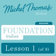 Foundation Italian (Michel Thomas Method) - Lesson 1 of 8