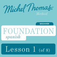 Foundation Spanish (Michel Thomas Method) - Lesson 1 of 8