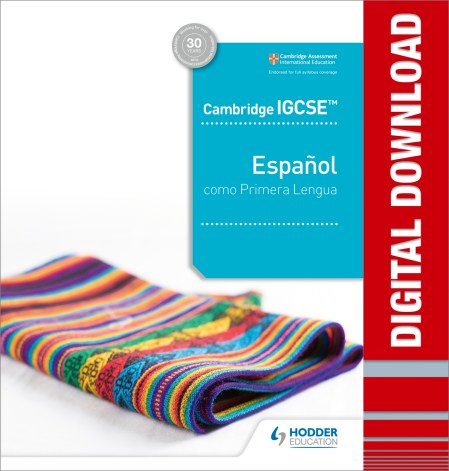 Cambridge IGCSE™ Español como Primera Lengua Libro Digital del Profesor