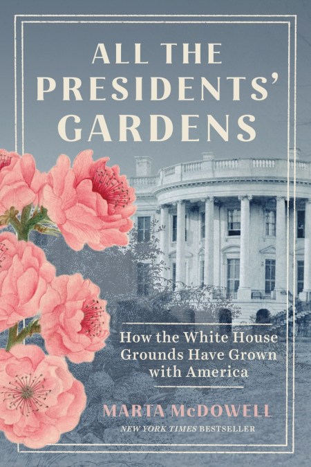 All the Presidents’ Gardens