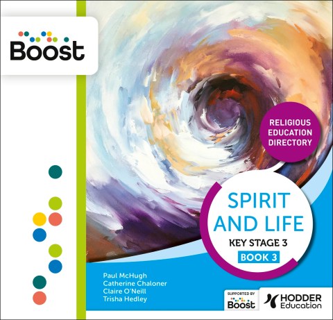Spirit and Life: Religious Education Directory for Catholic Schools Key Stage 3 Book 3 Boost Core