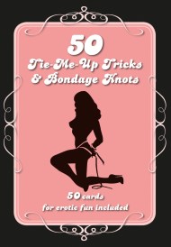 50 Tie-Me-Up Tricks and Bondage Knots
