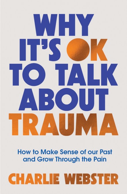 Why It’s OK to Talk About Trauma