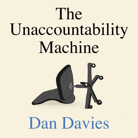 The Unaccountability Machine