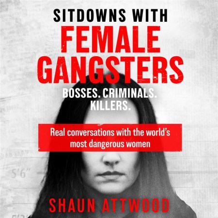Sitdowns with Female Gangsters