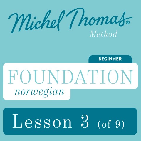Foundation Norwegian (Learn Norwegian with the Michel Thomas Method) - Lesson 3 of 9