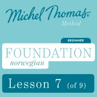 Foundation Norwegian (Learn Norwegian with the Michel Thomas Method) - Lesson 7 of 9