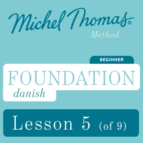 Foundation Danish (Michel Thomas Method) – Lesson 5 of 9