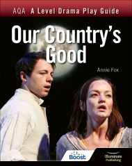 AQA A Level Drama Play Guide: Our Country's Good Boost eBook