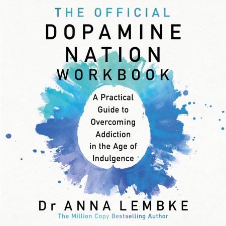 The Official Dopamine Nation Workbook