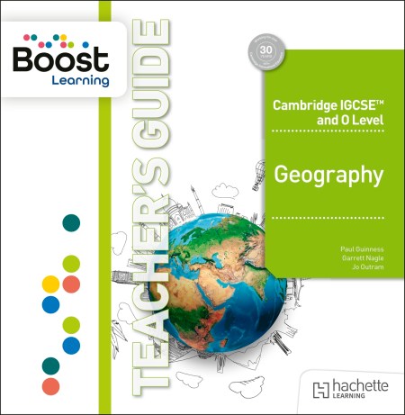 Cambridge IGCSE and O Level Geography Fourth Edition Teacher’s Guide