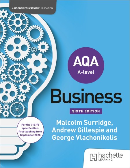 AQA A-level Business (Surridge, Gillespie and Vlachonikolis) Sixth Edition