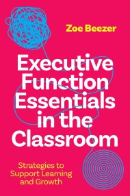 Executive Function Essentials in the Classroom