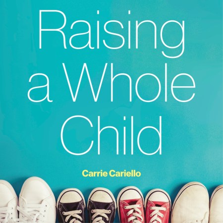 Raising a Whole Child