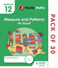 TeeJay Maths CfE Early Level  Workbook 12 (Pack of 30): Measure and Patterns: Me Myself