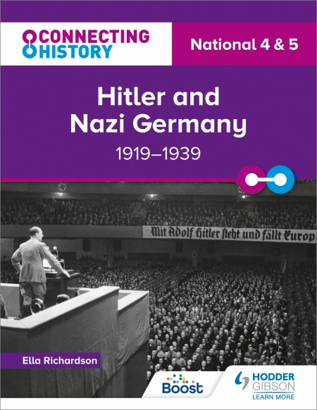 Connecting History: National 4 & 5 Hitler and Nazi Germany, 1919–1939: Boost eBook