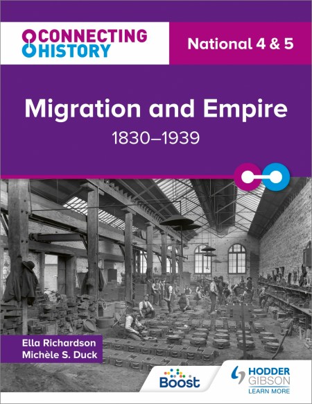 Connecting History: National 4 & 5 Migration and Empire, 1830–1939: Boost eBook